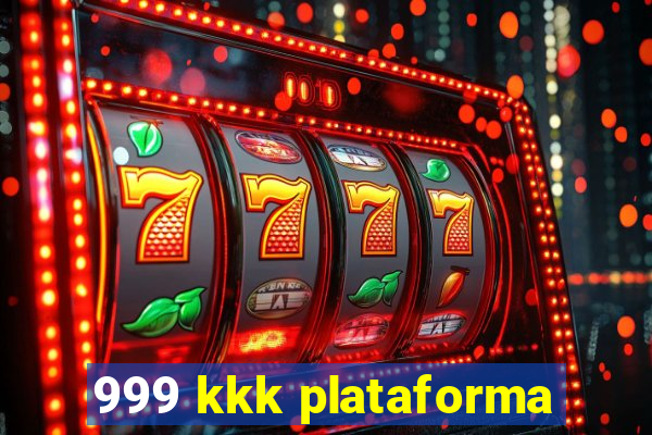 999 kkk plataforma